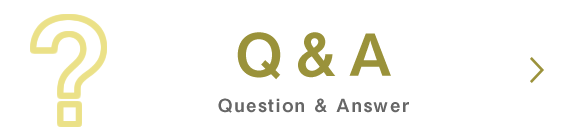 Q&A　Question & Answer